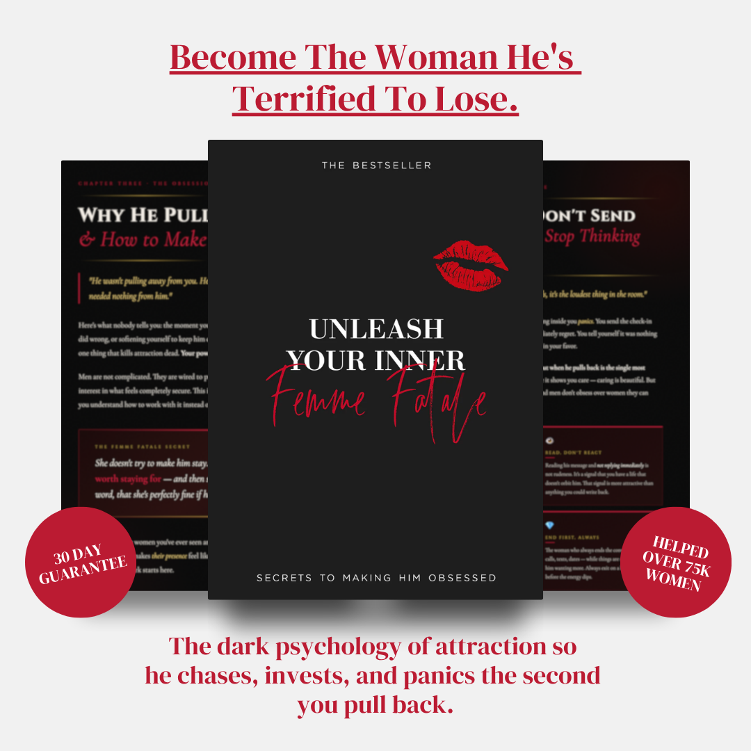 Unleash Your Inner Femme Fatale - Step by Step Guide To Making Him Obsessed
