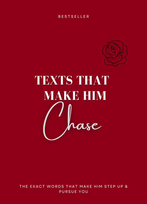 Texts That Make Him Chase